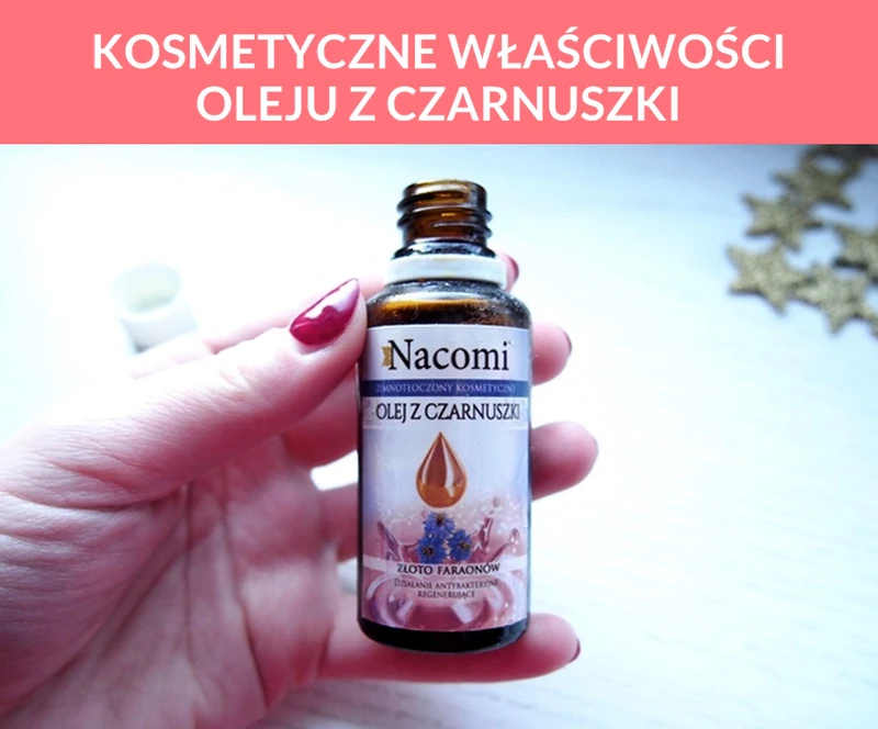 KOSMETYCZNE WŁAŚCIWOŚCI OLEJU Z CZARNUSZKI