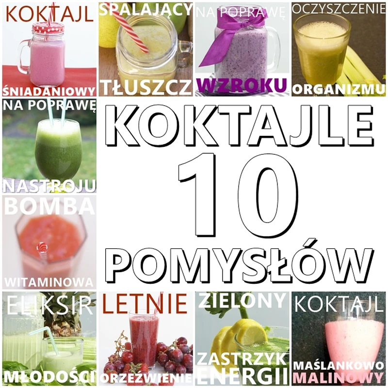 KOKTAJLE - 10 POMYSŁÓW
