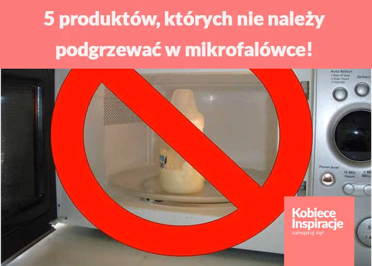 5 produktów, których pod żadnym pozorem nie należy podgrzewać w mikrofalówce!