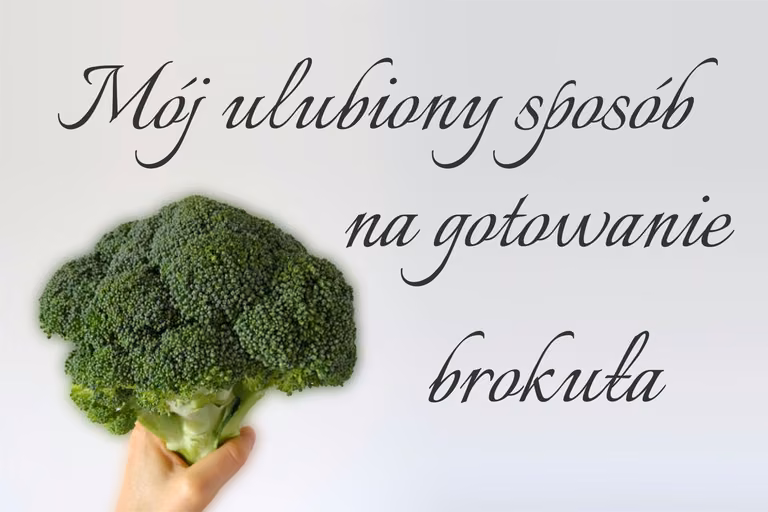 Mój ulubiony sposób na gotowanie brokuła