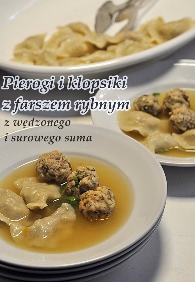 Pierogi z rybą. Bulion z pierogami i klopsikami z suma.