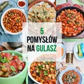 Pomysły na gulasz
